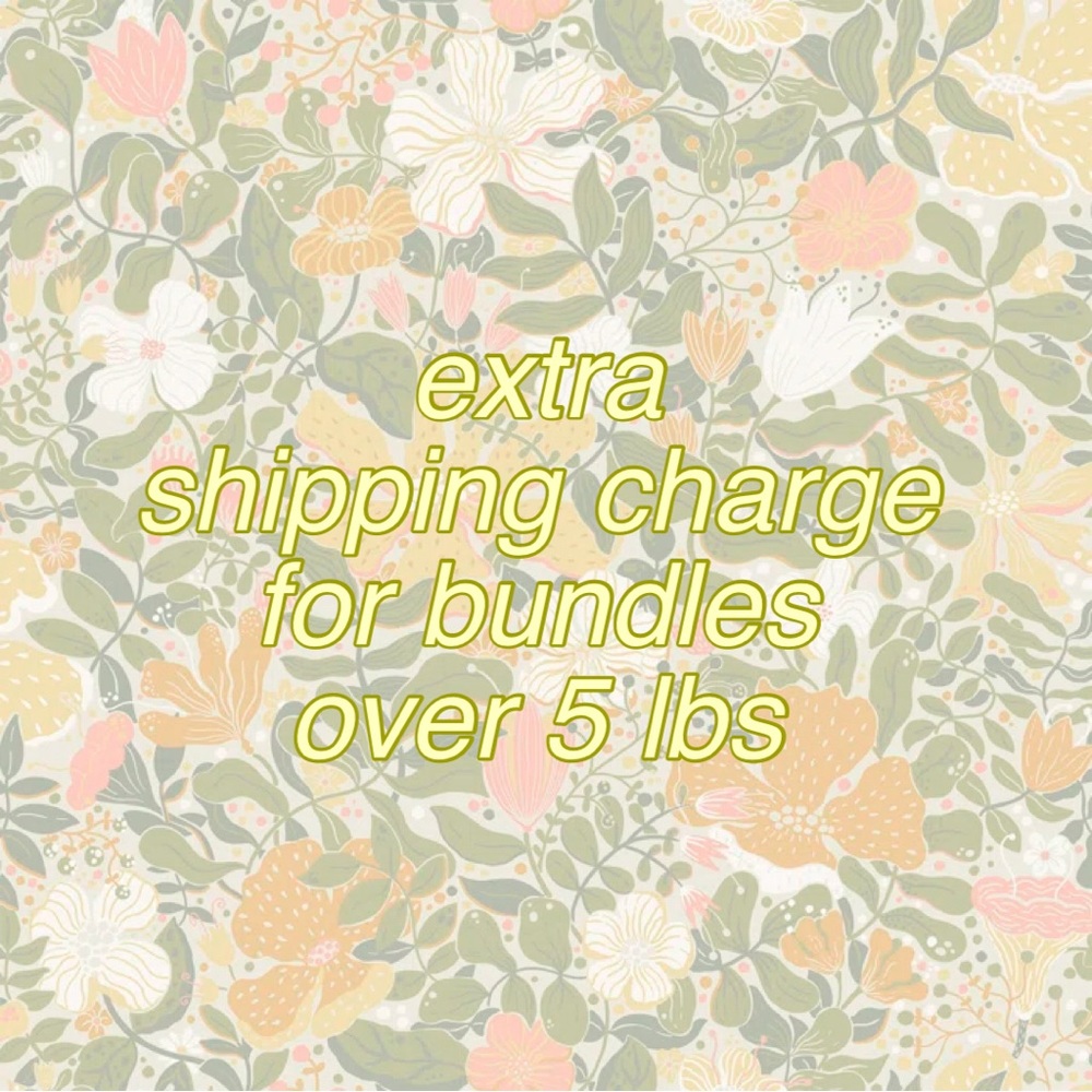 extra shipping for 5+ lbs bundles